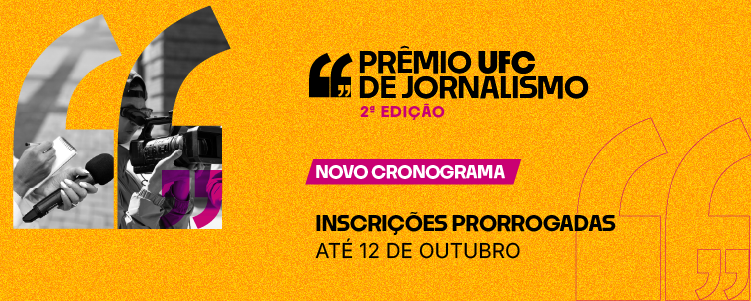 Prêmio UFC de Jornalismo tem inscrições prorrogadas até 12 de outubro; confira termo aditivo ao edital 