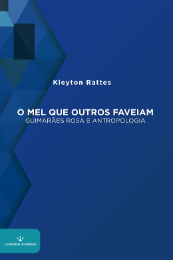 IMagem: Capa do livro O mel que outros faveiam – Guimarães Rosa e antropologia (Imagem: Divulgação)