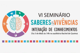 Imagem: Interação de conhecimentos é tema do Seminário Saberes e Vivências 