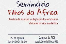 Imagem: Cartaz do seminário Filhos da África: Desafios da Inserção e Adaptação dos Estudantes Africanos na Vida Acadêmica (Imagem: Divulgação)