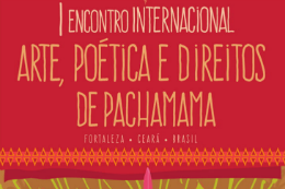 Imagem: O objetivo é estimular a criação – no âmbito do direito, da poética e das artes – de inéditos meios de expressão do paradigma da harmonia com a natureza e dos direitos de Pachamama