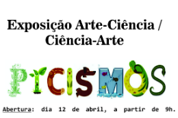 Imagem: Fundo branco com Exposição Arte-Ciência/Ciência-Arte em preto. Abaixo, Picisimos, cada letra em uma cor