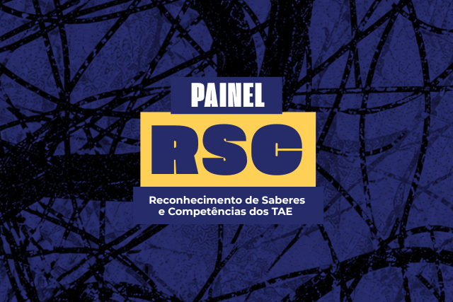 O objetivo do painel é tirar dúvidas e apresentar os principais pontos desse novo mecanismo de desenvolvimento da carreira para os servidores das universidades e dos institutos federais (Imagem: Divulgação) Imagem: Marca do painel sobre o RSC