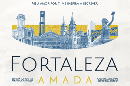 Imagem: Logo do projeto Fortaleza Amada. No centro, imagens iconônicas da cidade, como ao prédio da reitoria, a coluna da hora, Theatro José Alencar, Dragão do Mar e a estátua de Iracema. Abaixo, a frase "Frtaleza Amada" e acima das imagens, a frase "Meu amor por ti me inspira a escrever"