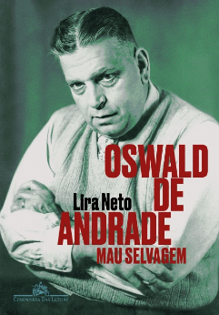 Imagem: Biografia de Oswald de Andrade, um dos mais polêmicos escritores brasileiros, será lançada em evento do Colégio de Estudos Avançados da UFC (Imagem: divulgação)