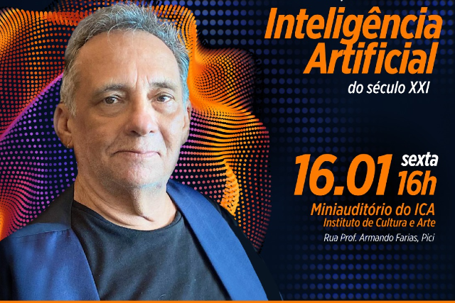 Imagem: Card de divulgação de evento. À esquerda, há a foto de um homem de meia-idade, de cabelos grisalhos curtos, vestindo camiseta preta e blazer azul-escuro, olhando para a câmera com expressão serena. O fundo é composto por formas abstratas em tons de laranja, roxo e azul, que lembram ondas de dados ou gráficos digitais. À direita, em destaque, lê-se: “Inteligência Artificial do século XXI”. Abaixo, as informações do evento: “16.01, sexta, 16h, Miniauditório do ICA – Instituto de Cultura e Arte, Rua Prof. Armando Farias, Pici”.